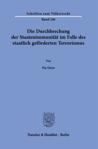 Kniha Die Durchbrechung der Staatenimmunität im Falle des staatlich geförderten Terrorismus. 