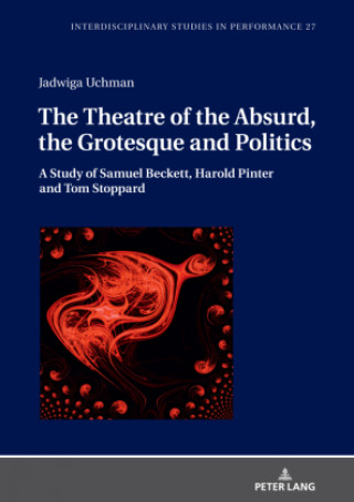 Carte Theatre of the Absurd, the Grotesque and Politics Jadwiga Uchman