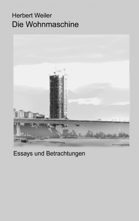 Knjiga Wohnmaschine Herbert Weiler