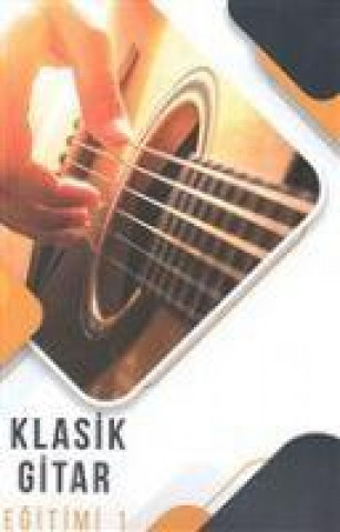 Könyv Klasik Gitar Egitimi 1 