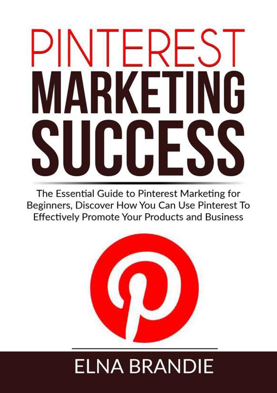Könyv Pinterest Marketing Success 