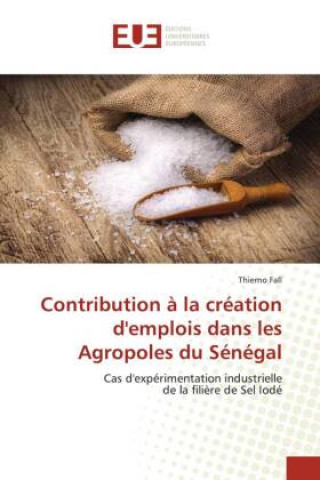 Książka Contribution a la creation d'emplois dans les Agropoles du Senegal THIERNO FALL