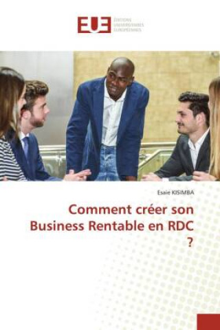 Kniha Comment creer son Business Rentable en RDC ? ESAIE KISIMBA