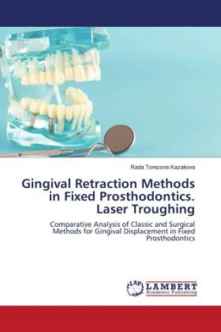 Könyv Gingival Retraction Methods in Fixed Prosthodontics. Laser Troughing Rada Torezova Kazakova