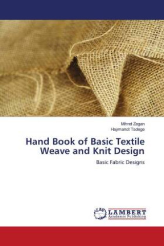 Carte Hand Book of Basic Textile Weave and Knit Design Mihret Zegan