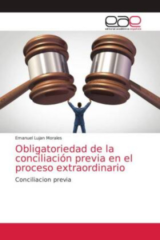 Carte Obligatoriedad de la conciliacion previa en el proceso extraordinario EMANU LUJAN MORALES
