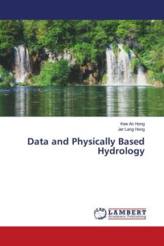 Knjiga Data and Physically Based Hydrology KEE AN HONG