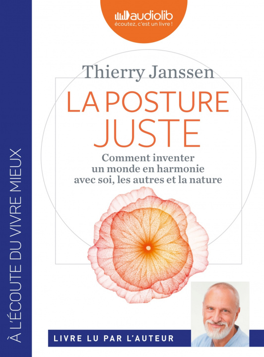 Carte La Posture juste - Comment inventer un monde en harmonie avec soi, les autres et la nature Thierry Janssen