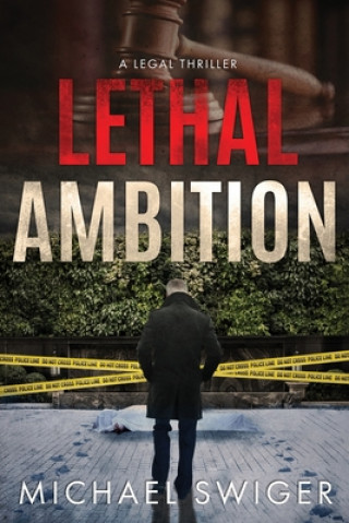 Knjiga Lethal Ambition Swiger Michael Swiger