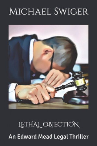 Knjiga Lethal Objection Swiger Michael Swiger