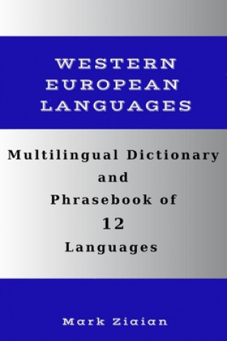 Könyv Multilingual Dictionary and Phrasebook of 12 Western European Languages Ziaian Mark Ziaian