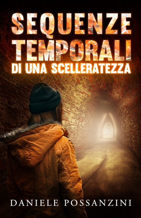 Kniha Sequenze temporali di una scelleratezza Possanzini Daniele Possanzini