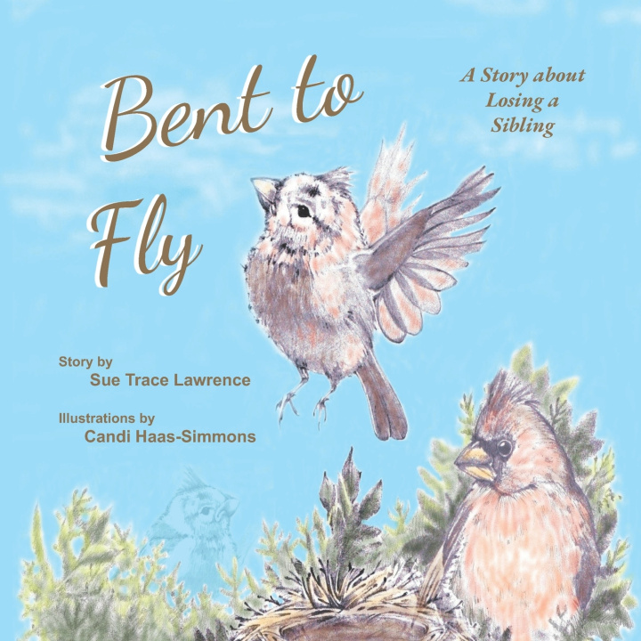 Knjiga Bent to Fly Lawrence Sue Trace Lawrence
