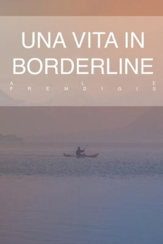 Könyv Una vita in borderline 