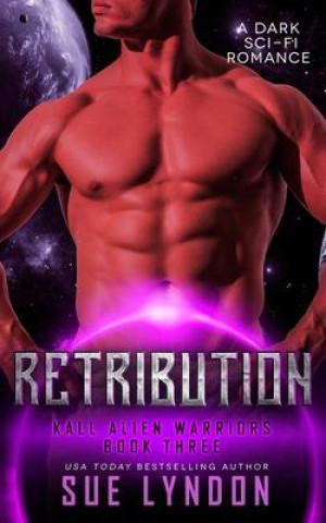 Knjiga Retribution: A Dark Sci-Fi Romance Sue Lyndon
