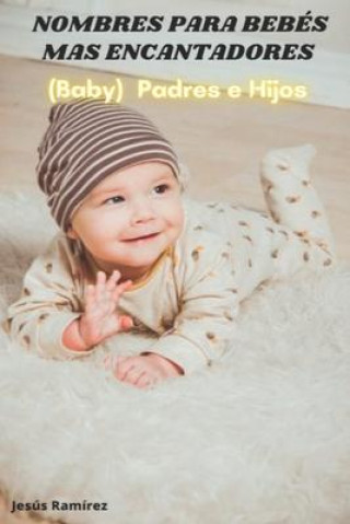 Книга nombres para bebes mas encantadores: (Baby) padres e hijos 