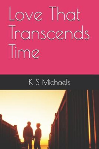 Knjiga Love That Transcends Time K S Michaels