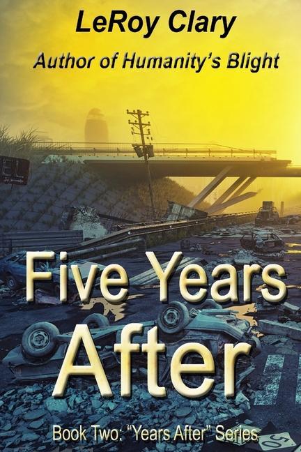Knjiga Five Years After: Book Two Karen Clary