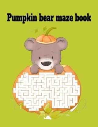 Buch Pumpkin bear maze book Donfrancisco Inc