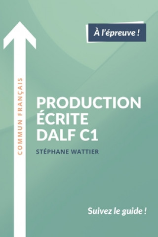 Könyv Production ecrite DALF C1 wattier stephane wattier