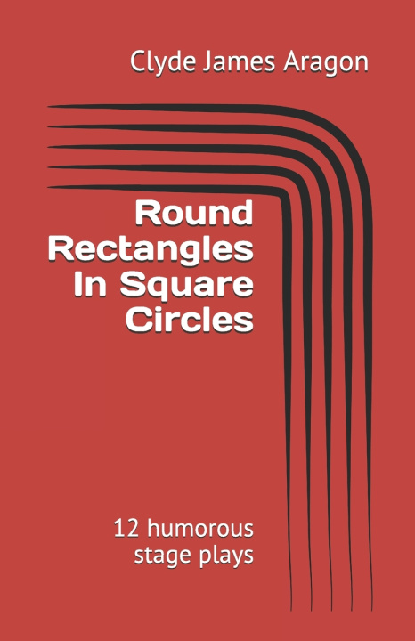 Knjiga Round Rectangles In Square Circles Aragon Clyde James Aragon