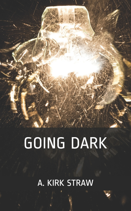 Knjiga Going Dark Straw A. Kirk Straw