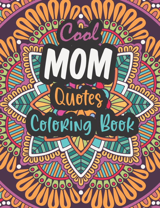 Knjiga Cool Mom Quotes Coloring Book Adult Coloring Books Adam Adult Coloring Books
