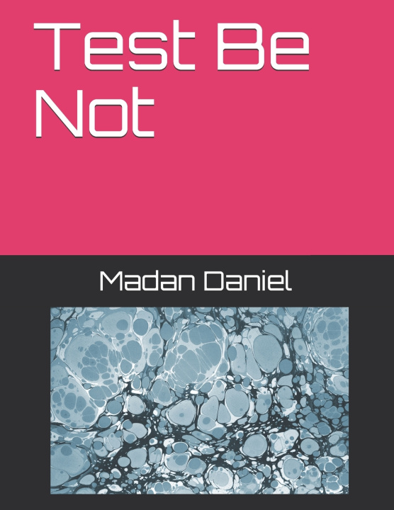 Knjiga Test Be Not Daniel Madan Test Daniel