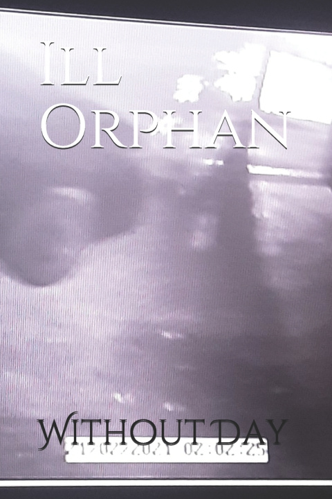 Knjiga Ill Orphan Day Without Day