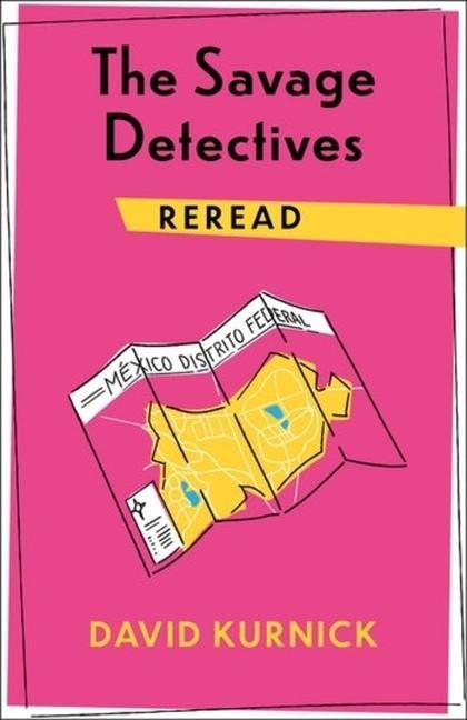 Könyv Savage Detectives Reread David Kurnick