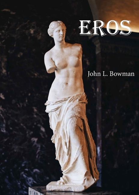 Boek Eros John L. Bowman