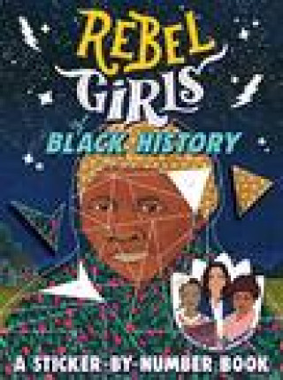 Book Rebel Girls of Black History: A Sticker-by-Number Book 