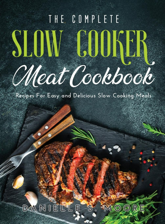 Carte Complete Slow Cooker Meat Cookbook 