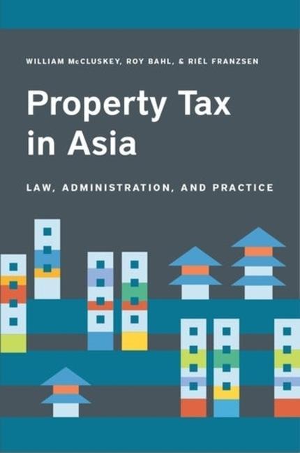Könyv Property Tax in Asia - Law, Administration, and Practice William Mccluskey