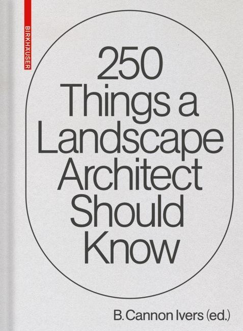 Carte 250 Things a Landscape Architect Should Know 