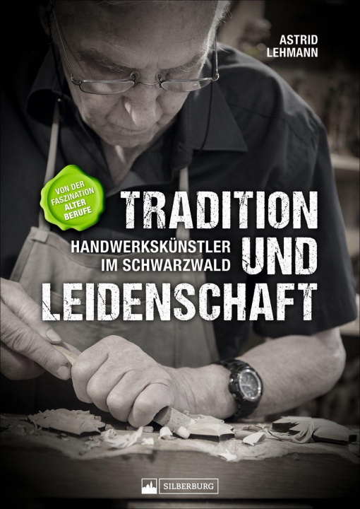 Könyv Tradition und Leidenschaft - Handwerkskünstler im Schwarzwald 