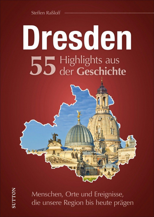 Carte Dresden. 55 Highlights aus der Geschichte 