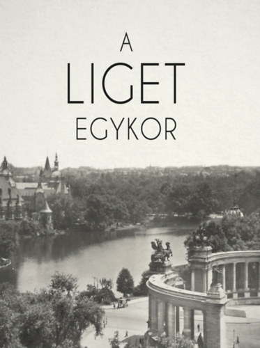 Knjiga A Liget egykor Brunner Attila (Szerk.)