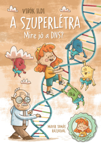 Könyv A szuperlétra - Mire jó a DNS? Vibók Ildi