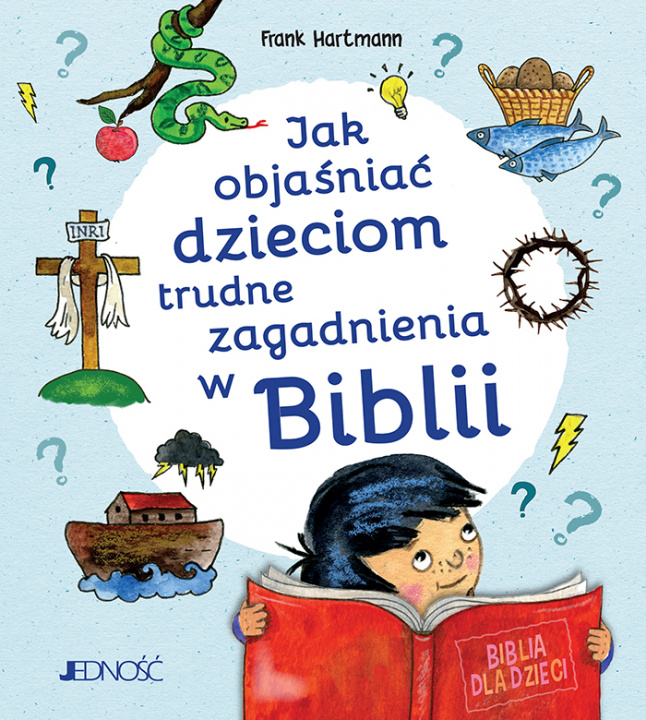 Книга Jak objaśniać dzieciom trudne zagadnienia w Biblii Frank Hartmann