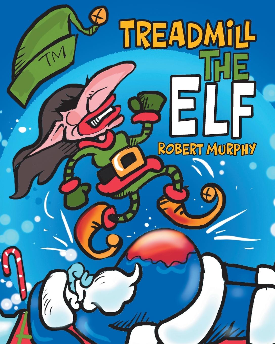 Knjiga Treadmill the Elf Robert Murphy