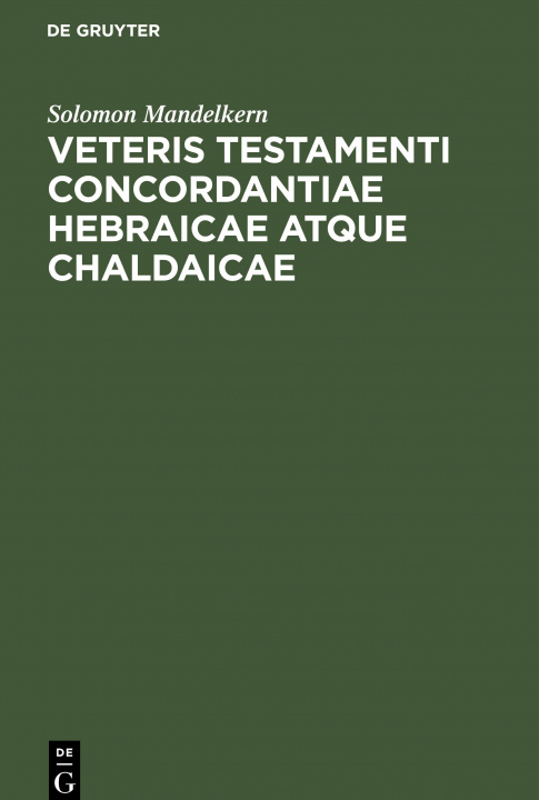 Kniha Veteris Testamenti Concordantiae Hebraicae Atque Chaldaicae 