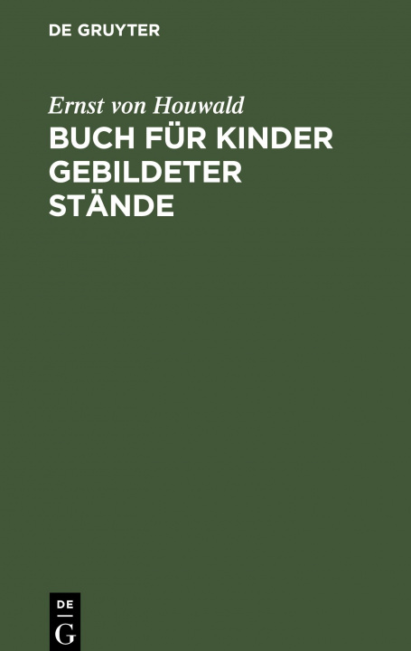 Buch Buch Fur Kinder Gebildeter Stande Ernst Von Houwald