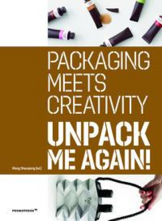 Book Unpack Me Again!: Packaging Meets Creativity Shaoqian Wang