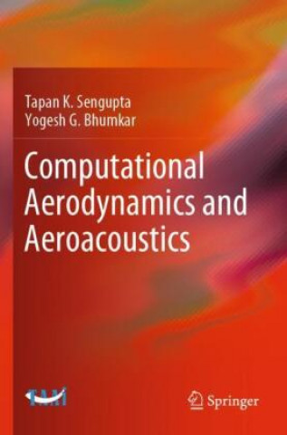 Книга Computational Aerodynamics and Aeroacoustics Tapan K. Sengupta