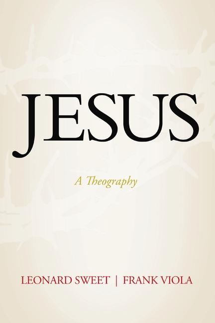 Kniha Jesus: A Theography Frank Viola