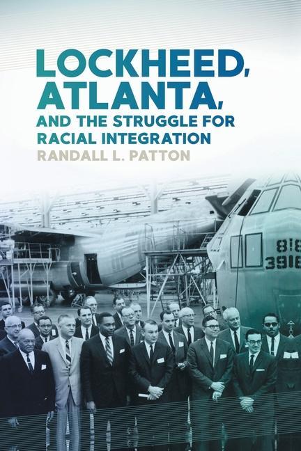 Βιβλίο Lockheed, Atlanta, and the Struggle for Racial Integration Randall Patton