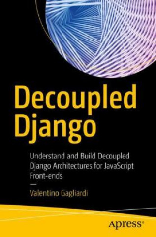 Kniha Decoupled Django 