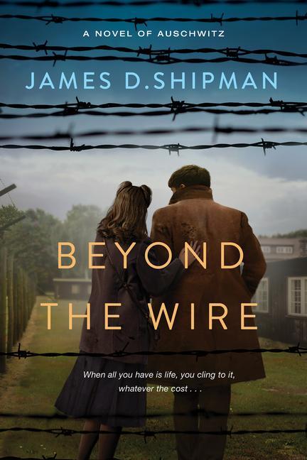 Buch Beyond the Wire James D. Shipman