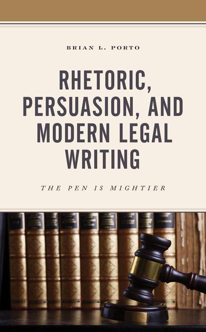 Książka Rhetoric, Persuasion, and Modern Legal Writing 